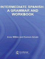 گرامر زبان اسپانیایی برای افراد با سطح متوسطIntermediate Spanish: A Grammar And Workbook