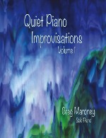 آلبوم « بداهه نوازی آرام پیانو » اثر زیبایی از گریگ مارونیGreg Maroney - Quiet Piano Improvisations Vol. 1 (2016)