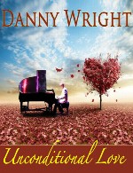 آلبوم « عشق بدون مرز » پیانو آرامش بخشی از دنی رایتDanny Wright - Unconditional Love (2016)