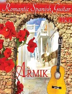 آلبوم « گیتار اسپانیایی رمانتیک » بخش 3Armik - Romantic Spanish Guitar Vol. 3 (2016)