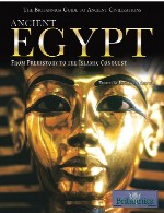 The Britannica Guide to Ancient Egypt, From Prehistory to the Islamic Conquest