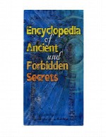 Encyclopedia of Ancient and Forbidden Secrets
