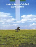 آلبوم « دشت سبز عزیز » بهترین تکنوازی پیانو یوریکو ناکاموراYuriko Nakamura - Solo Best - Dear Green Field (2001)