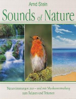 آلبوم « صداهای طبیعت » صدای خالص طبیعت برای تمدد اعصاب از دکتر آرند اشتاینDr. Arnd Stein - Sounds of Nature (2011)