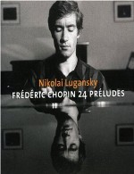 آلبوم « 24 پرلود شوپن » با اجرای نیکلای لوگانکسیNikolai Lugansky - Chopin 24 Preludes (2002)