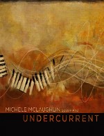 پیانو مملو از حساسات میشل مک لافین در آلبوم « جریان پنهان »Michele McLaughlin - Undercurrent (2015)