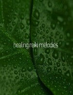 تجربه آرامش و تعادل ذهنی عمیق با آلبوم « ملودی های شفابخش ریکی »Reiki - Healing Reiki Melodies (2014)