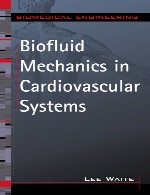 مکانیک زیست سیال در سیستم های قلب و عروقBiofluid Mechanics in Cardiovascular Systems