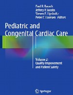 مراقبت قلبی کودکان و مادرزادی – جلد 2: بهبود کیفیت و ایمنی بیمارPediatric and Congenital Cardiac Care - Volume 2