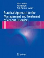 رویکرد عملی برای مدیریت و درمان اختلالات وریدیPractical Approach to the Managment and Treatment of Venous Disorders