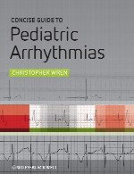 راهنمای اجمالی برای آریتمی های قلبی (ناموزون بودن ضربان طبیعی قلب) کودکانConcise Guide to Pediatric Arrhythmias