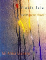 گیتار کلاسیک زیبای فلاویو سالا در آلبوم « روح من یانرا »Flavio Sala - Mi Alma Llanera (2009)