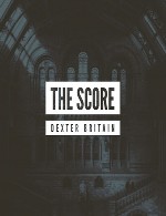 ملودی های آرام و حماسی دکستر بریتن در آلبوم اسکورDexter Britain - The Score (2014)