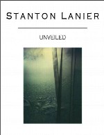 ملودی های پیانو پرشور و احساسی استانتون لانیر در آلبوم آشکار شدنStanton Lanier - Unveiled (2008)