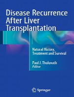 عود بیماری بعد از پیوند کبد - تاریخ طبیعی، درمان و بقاDisease Recurrence After Liver Transplantation