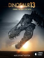 موسیقی متن مستند دایناسور 13 اثری از مت مورتونMatt Morton - Dinosaur 13 (2014)