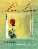 تکنوازی پیانو زیبای کریستوفر پیکاک در آلبوم « نامه های عاشقانه »Christopher Peacock - Love Letters (2003)