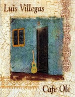 گیتار فلامنکو شاد و مفرح لوئس ویلگاس در آلبوم کافه اولهLuis Villegas - Cafe Ole (1998)