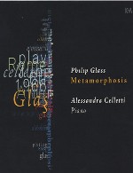 پیانو مینیمال فیلیپ گلس در آلبوم دگرگونیAlessandra Celletti & Philip Glass - Metamorphosiss (2005)