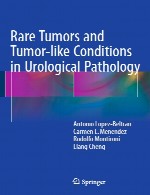 تومورهای نادر و شرایط شبه تومور در آسیب شناسی اورولوژیکیRare Tumors and Tumor-like Conditions in Urological Pathology