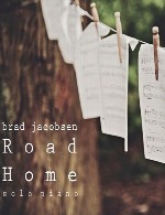 تکنوازی پیانو آرامش بخش براد جیکبسون در آلبوم «راه خانه»Brad Jacobsen - Road Home (2011)