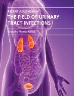 پیشرفت های اخیر در زمینه عفونت های دستگاه ادراریRecent Advances in the Field of Urinary Tract