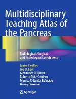 اطلس آموزش چند رشته ای پانکراس – ارتباطات رادیولوژی، جراحی، و پاتولوژیMultidisciplinary Teaching Atlas of the Pancreas