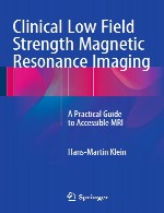 تصویربرداری بالینی رزونانس مغناطیسی قدرت پایین - راهنمای عملی برای MRI ی در دسترسClinical Low Field Strength Magnetic Resonance Imaging