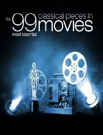 مجموعه 99 قطعه کلاسیک برجسته‌‌، استفاده شده در فیلم هاThe 99 Most Essential. Classical Pieces in Movies (2010)
