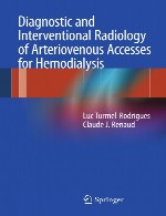 رادیولوژی تشخیصی و مداخله ای دسترسی های شریانی برای همودیالیزDiagnostic and Interventional Radiology of Arteriovenous Accesses for Hemodialysis
