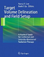 تعیین حجم هدف و راه اندازی میدانی – راهنمای عملی برای پرتو درمانی منسجم و به شدت مدولهTarget Volume Delineation and Field Setup