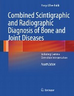 تشخیص ترکیبی رادیوگرافیک و اسکنی بیماری های استخوانی و مفاصل – شامل تفسیر اصلاح گاماCombined Scintigraphic and Radiographic Diagnosis of Bone and Joint Diseases