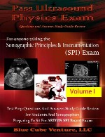 راهنمای مطالعه پاس آزمون فیزیک اولتراسوند (سونوگرافی) – جلد 1Pass Ultrasound Physics Exam Study Guide Review - Volume I