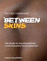 بین پوست ها – بدن در روانکاوی – تحولات معاصرBetween Skins The Body in Psychoanalysis