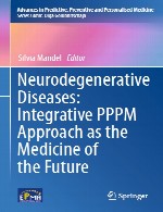 بیماری های تحلیل برنده عصبی - روش PPPM یکپارچه به عنوان پزشکی آیندهNeurodegenerative Diseases - Integrative PPPM Approach as the Medicine of the Future