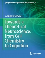 به سوی یک علم اعصاب نظری - از شیمی سلولی تا شناختTowards a Theoretical Neuroscience - from Cell Chemistry to Cognition