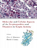 جنبه های مولکولی و سلولی سرپینوپاتی ها و اختلالات در فعالیت سرپینMolecular and Cellular Aspects of the Serpinopathies and Disorders in Serpin Activity