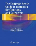 راهنمای عقل سلیم برای زوال عقل برای پزشکان و مراقبانThe Common Sense Guide to Dementia for Clinicians and Caregivers