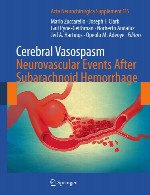 وازواسپاسم مغزی – رویداد های عصبی عروقی پس از خونریزی ساب آراکنوئیدCerebral Vasospasm - Neurovascular Events After Subarachnoid Hemorrhage
