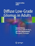 گلیوم منتشر درجه پایین در بزرگسالان – تاریخ طبیعی، بر هم کنش با مغز و استراتژی های درمانی فردی جدیدDiffuse Low-Grade Gliomas in Adults