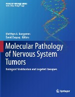 آسیب شناسی مولکولی تومور های سیستم عصبی – طبقه زیستی و درمان های هدفمندMolecular Pathology of Nervous System Tumors