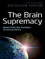 برتری مغز – یادداشت های از مرز های علم اعصابThe Brain Supremacy