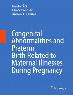 اختلالات مادرزادی و تولد زودرس وابسته به بیماری های مادری در دوران بارداریCongenital Abnormalities and Preterm Birth Related to Maternal Illnesses During Pregnancy