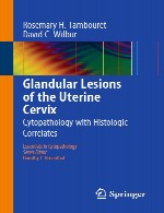 ضایعات غده ای دهانه رحم – آسیب شناسی سلولی با ارتباطات بافت شناسیGlandular Lesions of the Uterine Cervix