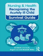 پرستاری و راهنمای بقاء سلامت – شناخت کودک به طور حاد بیمار – تشخیص زودهنگامNursing & Health Survival Guide: Recognising the Acutely Ill Child