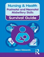 پرستاری و راهنمای بقاء سلامت – مهارت های مامایی پس از تولد و نوزادیNursing & Health Survival Guide: Postnatal & Neonatal Midwifery Skills