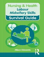 پرستاری و راهنمای بقاء سلامت – مهارت های مامایی درد زایمانNursing & Health Survival Guide: Labour Midwifery Skills