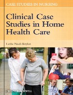 مطالعات موردی بالینی در مراقبت بهداشت و درمان خانهClinical Case Studies in Home Health Care