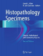 نمونه های هیستوپاتولوژی – جنبه های بالینی، پاتولوژیکی و آزمایشگاهیHistopathology Specimens