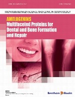 آملوژنین ها – پروتئین های چند وجهی برای ترمیم و تشکیل دندان و استخوان – مرز ها بین علم و مطب در دندانپزشکیAmelogenins - Multifaceted Proteins for Dental & Bone Formation & Repair